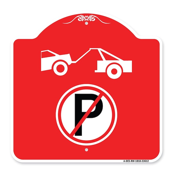 Signmission No Parking Tow Away Zone Symbol, Red & White Aluminum Architectural Sign, 18" x 18", RW-1818-23612 A-DES-RW-1818-23612 - main